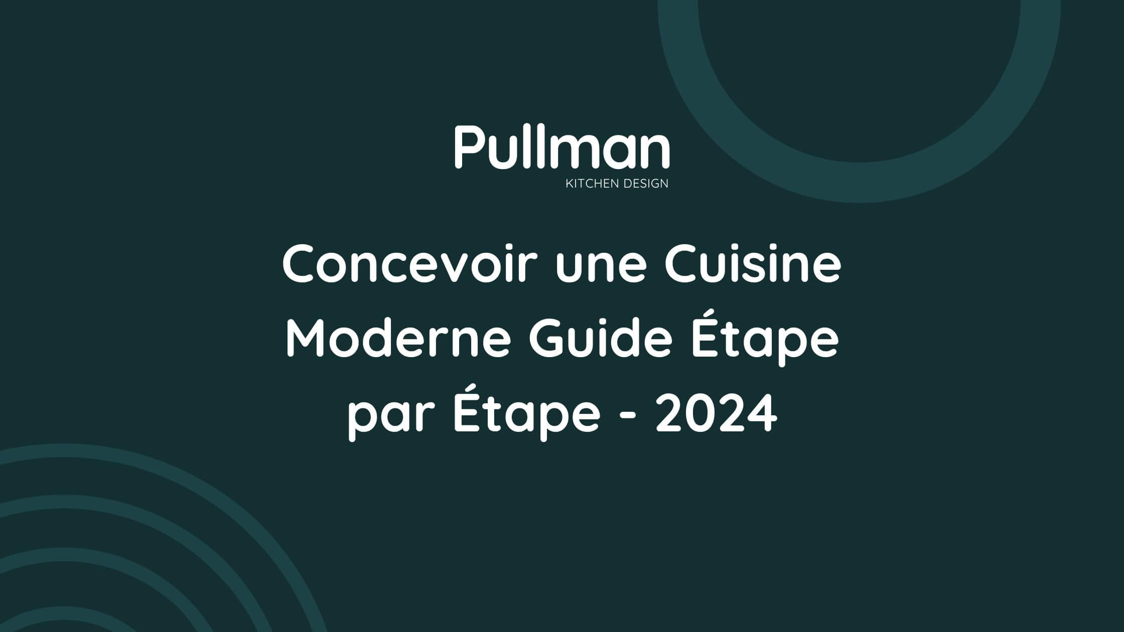 Concevoir une Cuisine Moderne : Guide Étape par Étape - 2024