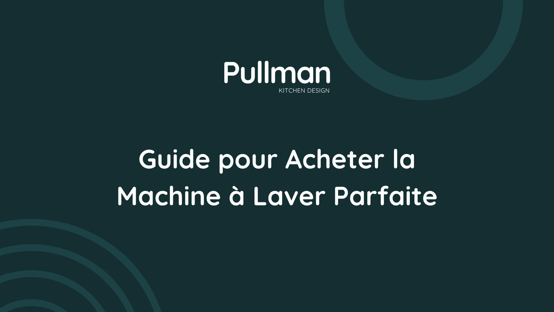 Guide pour Acheter la Machine à Laver Parfaite